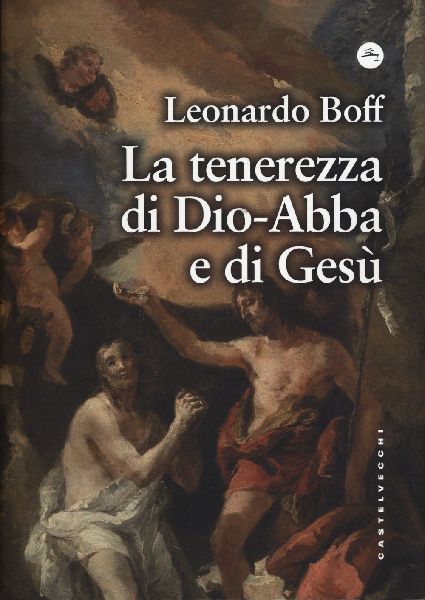 La tenerezza di Dio-Abbà e di Gesù
