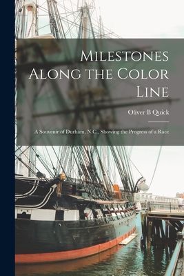 Milestones Along the Color Line: a Souvenir of Durham, N.C., S...