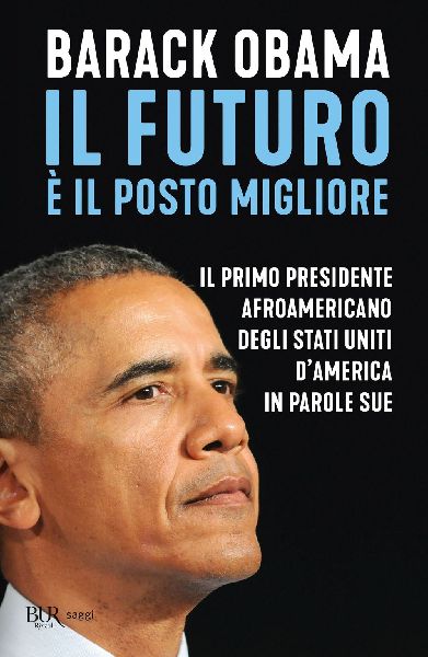 Il futuro è il posto migliore. Il primo presidente afroameric...