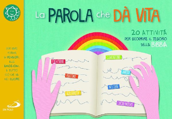 La parola che dà vita. 20 attività per scoprire il tesoro de...