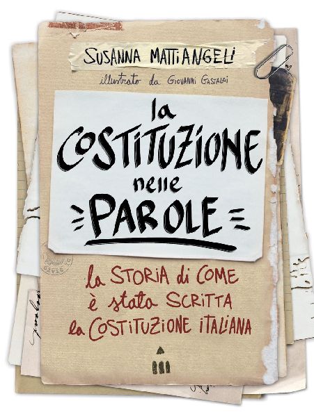 La Costituzione nelle parole. La storia di come è stata scrit...