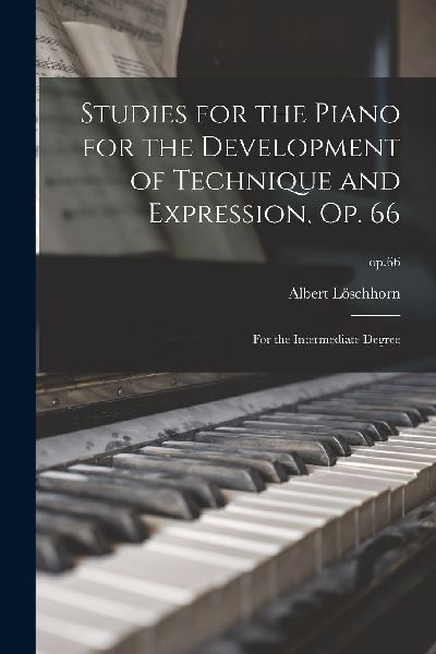 Studies for the Piano for the Development of Technique and Exp...