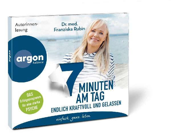 7 Minuten am Tag endlich kraftvoll und gelassen