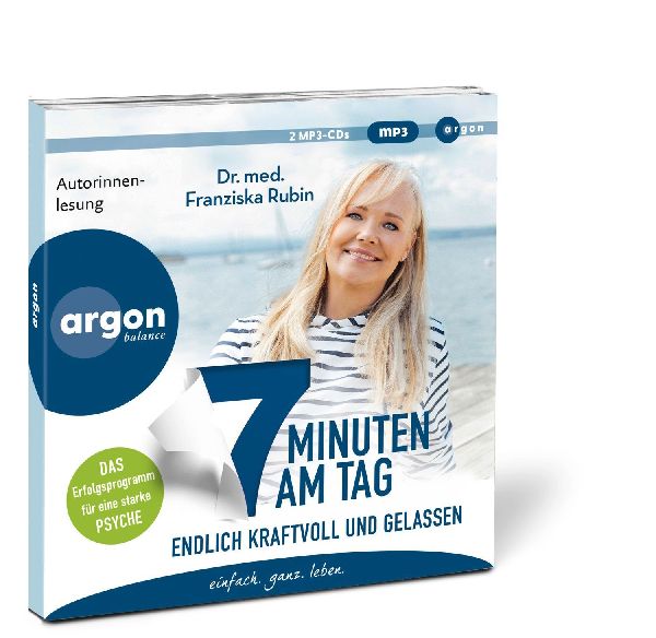 7 Minuten am Tag endlich kraftvoll und gelassen
