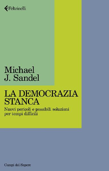 La democrazia stanca. Nuovi pericoli e possibili soluzioni per...