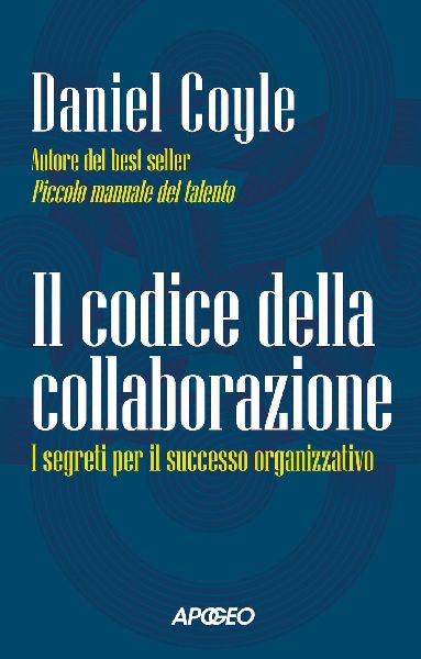 Il codice della collaborazione. I segreti per il successo orga...
