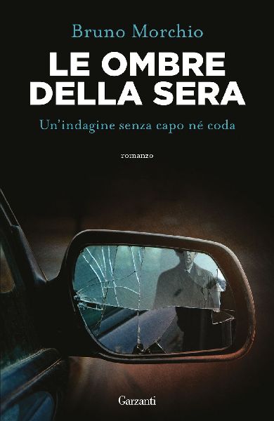 Le ombre della sera. Bacci Pagano e un'indagine senza cap...