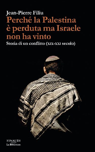 Perché la Palestina è perduta ma Israele non ha vinto. Stori...