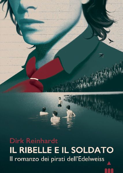 Il ribelle e il soldato. Il romanzo dei pirati dell'Edelw...