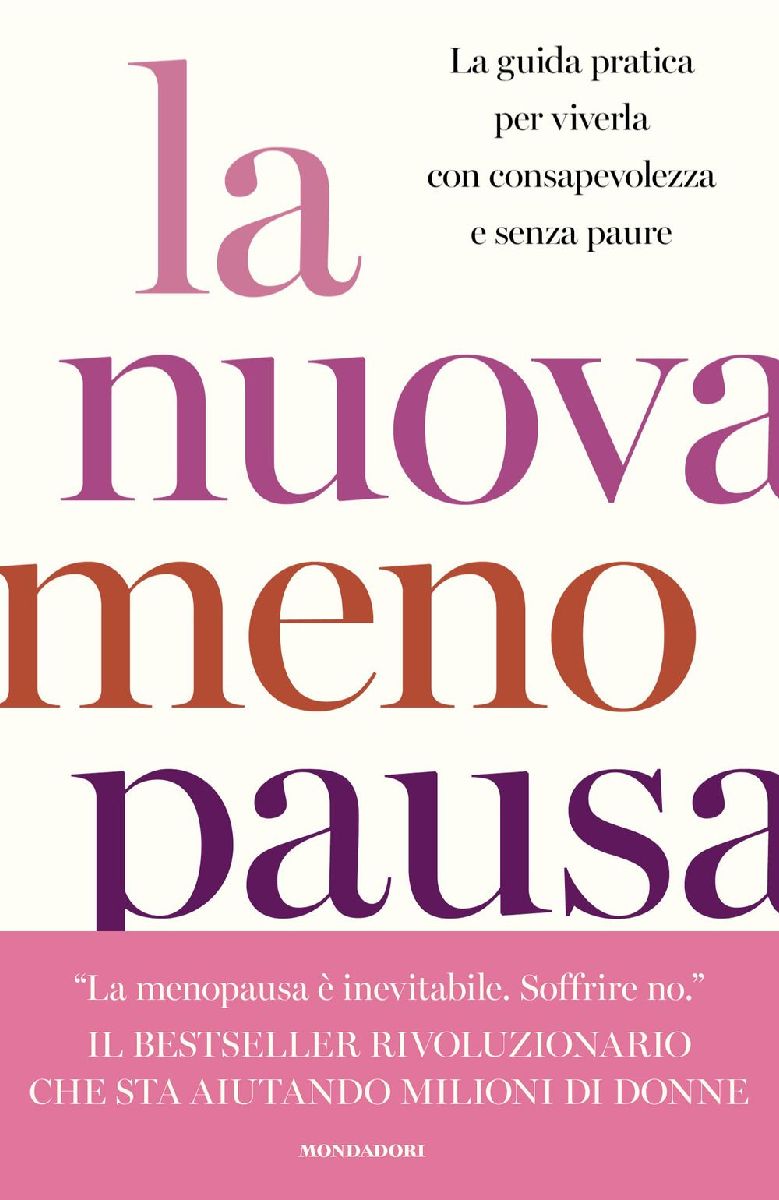 La nuova menopausa. La guida pratica per viverla con consapevo...