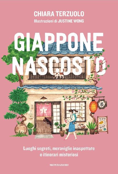 Giappone nascosto. Luoghi segreti, meraviglie inaspettate e it...