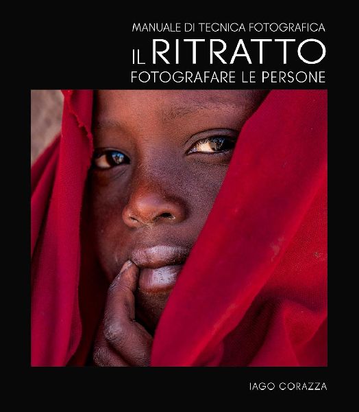 Manuale di tecnica fotografica. Il ritratto. Fotografare le pe...