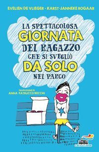 La spettacolosa giornata del ragazzino che si svegliò da solo...