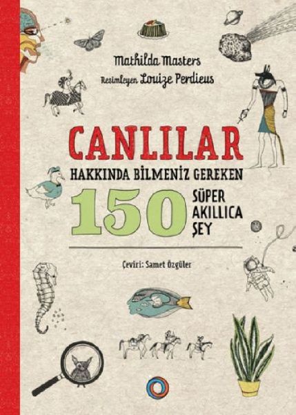 Canlilar Hakkinda Bilmeniz Gereken 150 Süper Akillica Sey