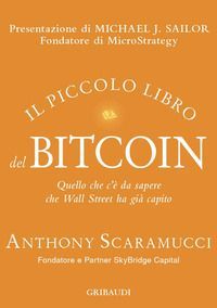 Il piccolo libro del Bitcoin. Quello che c'è da sapere c...