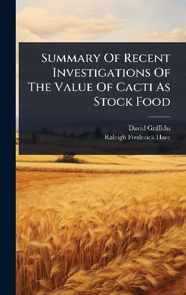 Summary Of Recent Investigations Of The Value Of Cacti As Stoc...