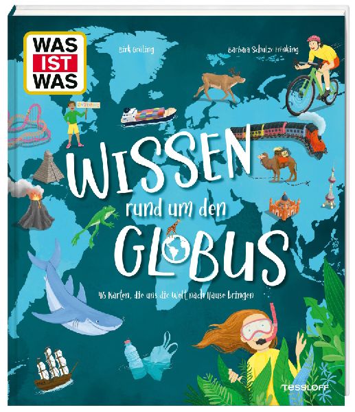 WAS IST WAS Wissen rund um den Globus. 46 Karten, die uns die ...