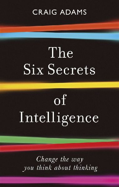 The Six Secrets of Intelligence