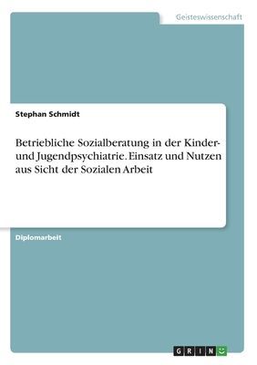 Betriebliche Sozialberatung in der Kinder- und Jugendpsychiatr...