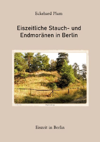 Eiszeitliche Stauch- und Endmoränen in Berlin