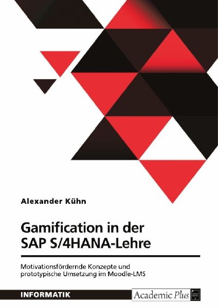 Gamification in der SAP S/4HANA-Lehre. Motivationsfördernde K...