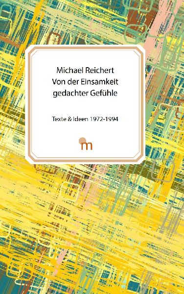 Von der Einsamkeit gedachter Gefühle