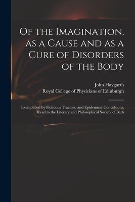 Of the Imagination, as a Cause and as a Cure of Disorders of t...