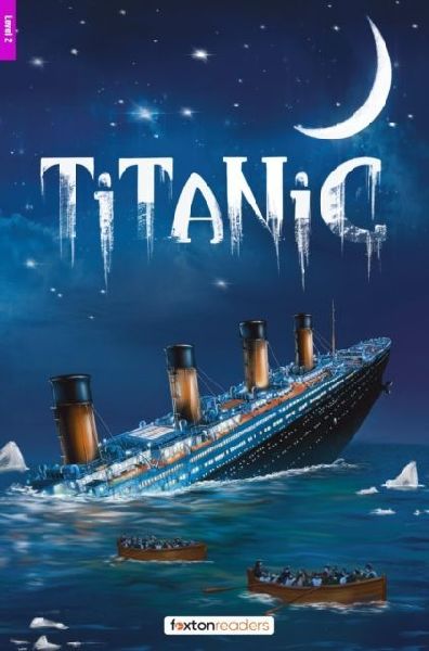 Titanic - Foxton Reader Level-2 (900 Headwords A2/B1) with fre...