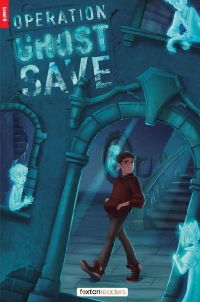 Operation Ghost Save - Foxton Reader Level-6 (2300 Headwords B...