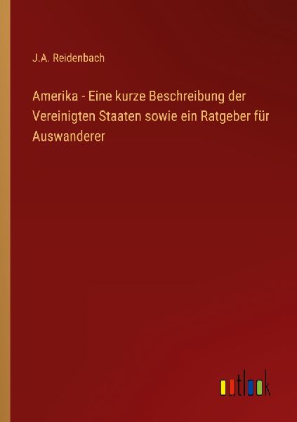 Amerika - Eine kurze Beschreibung der Vereinigten Staaten sowi...
