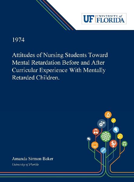 Attitudes of Nursing Students Toward Mental Retardation Before...