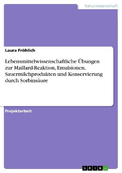 Lebensmittelwissenschaftliche Übungen zur Maillard-Reaktion, ...