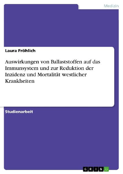 Auswirkungen von Ballaststoffen auf das Immunsystem und zur Re...