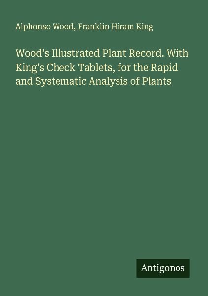 Wood's Illustrated Plant Record. With King's Check T...