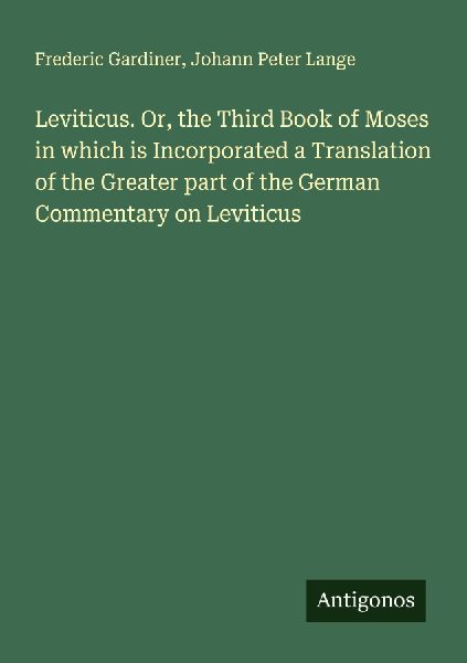 Leviticus. Or, the Third Book of Moses in which is Incorporate...