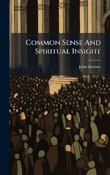 Common Sense And Spiritual Insight