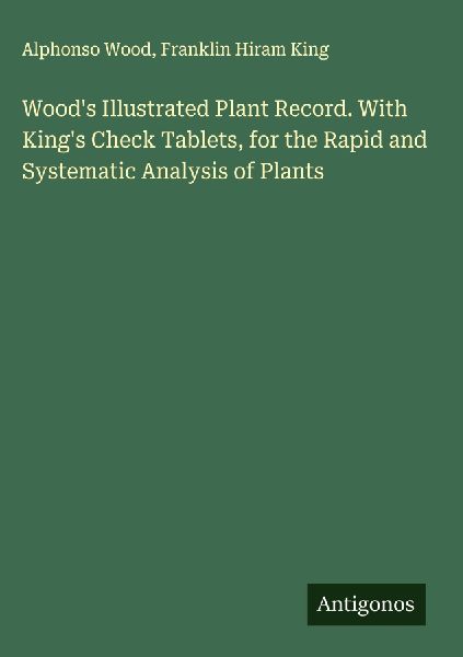 Wood's Illustrated Plant Record. With King's Check T...