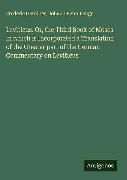 Leviticus. Or, the Third Book of Moses in which is Incorporate...