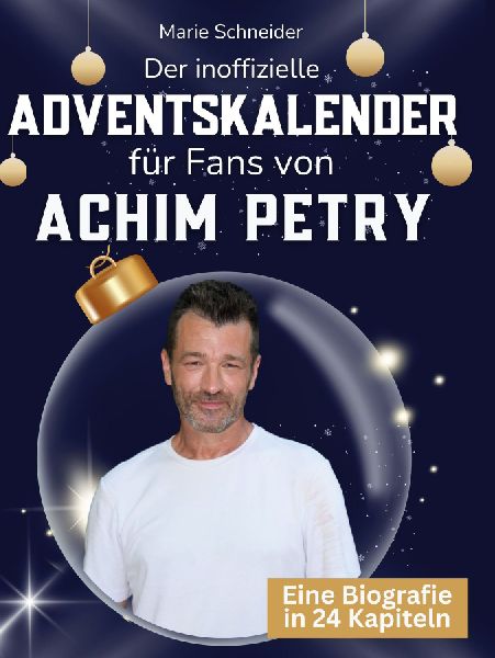 Der inoffizielle Adventskalender für Fans von Achim Petry