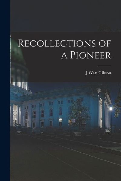 Recollections of a Pioneer