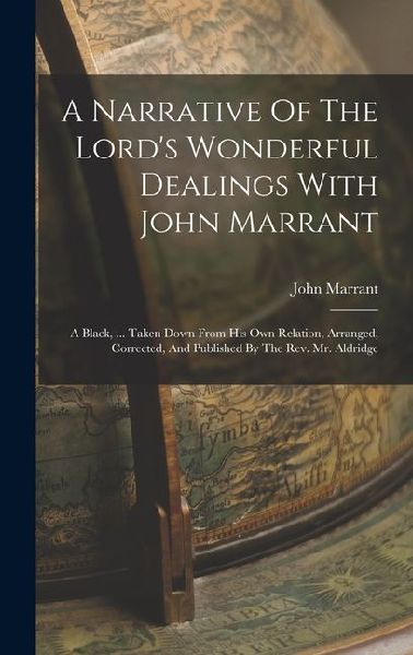 A Narrative Of The Lord's Wonderful Dealings With John Ma...