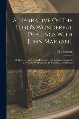 A Narrative Of The Lord's Wonderful Dealings With John Ma...