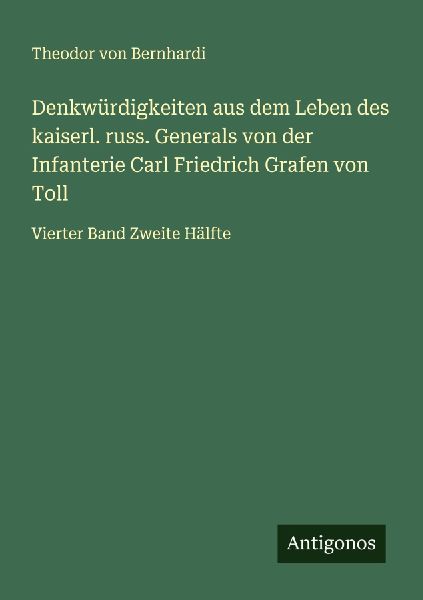 Denkwürdigkeiten aus dem Leben des kaiserl. russ. Generals vo...
