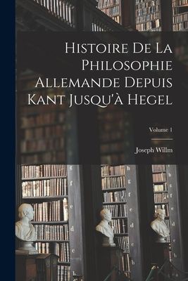 Histoire De La Philosophie Allemande Depuis Kant Jusqu'à...
