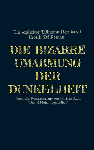 Die bizarre Umarmung der Dunkelheit
