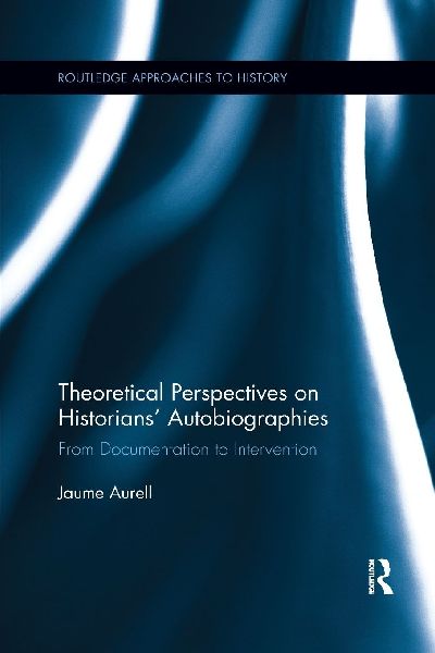 Theoretical Perspectives on Historians' Autobiographies