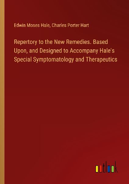 Repertory to the New Remedies. Based Upon, and Designed to Acc...