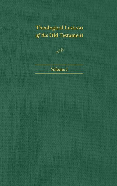 Theological Lexicon of the Old Testament, Volume 1