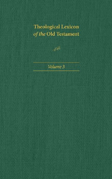Theological Lexicon of the Old Testament, Volume 3