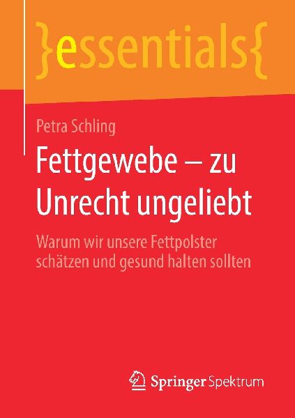 Fettgewebe - zu Unrecht ungeliebt